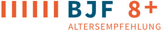 BJF-Altersempfehlung: ab 8 Jahren BJF-Altersempfehlung: ab 8 Jahren